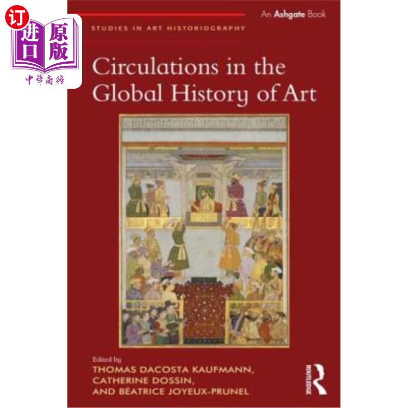 海外直订Circulations in the Global History of Art 全球艺术史上的循环