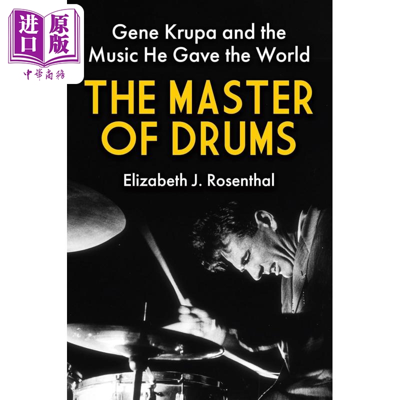 鼓王 The Master of Drums Gene Krupa and the Music He Gave the World 英文原版 Elizabeth J Rosenthal【中商原版】
