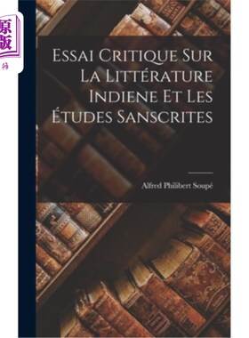 海外直订Essai Critique sur la Littérature Indiene et les études Sanscrites 关于印度文学和非文字研究的批判性文章