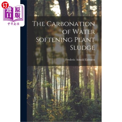 海外直订The Carbonation of Water Softening Plant Sludge 水软化厂污泥的碳化