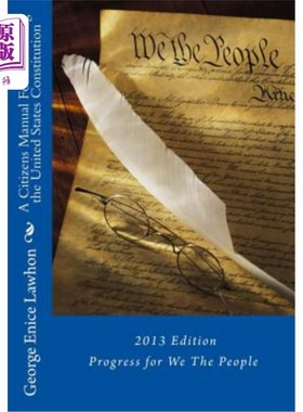 海外直订A Citizens Manual For Amending the United States Constitution: 2013 Edition 修订美国宪法的公民手册:2013年版