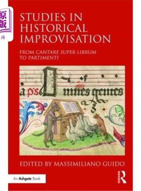 海外直订Studies in Historical Improvisation: From Cantare Super Librum to Partimenti 历史即兴创作研究:从《超级自由