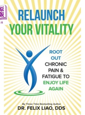 海外直订医药图书Relaunch Your Vitality: Root Out Chronic Pain & Fatigue To Enjoy Life Again 重新启动你的活力:根除慢