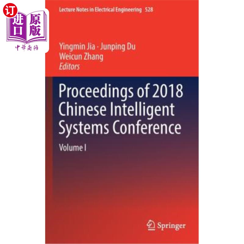海外直订Proceedings of 2018 Chinese Intelligent Systems Conference: Volume I 2018中国智能系统会议论文集第一卷