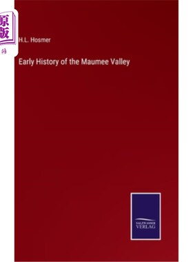 海外直订Early History of the Maumee Valley 莫米山谷的早期历史