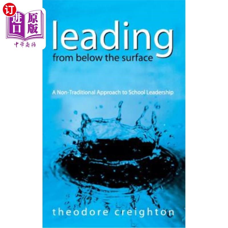 海外直订Leading from Below the Surface: A Non-Traditional Approach to School Leadership 表面之下的领导:一种非传统的