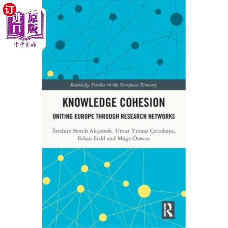 海外直订Knowledge Cohesion: Uniting Europe Through Research Networks 知识凝聚：通过研究统一欧洲