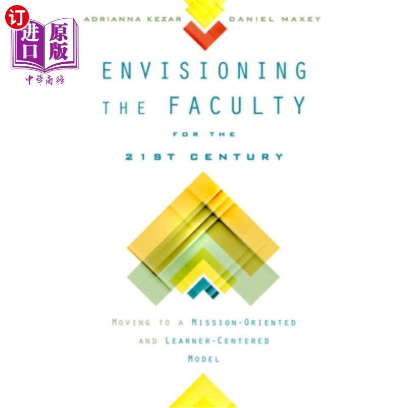海外直订Envisioning the Faculty for the Twenty-First Century: Moving to a Mission-Orient 展望二十一世纪的教师:转向