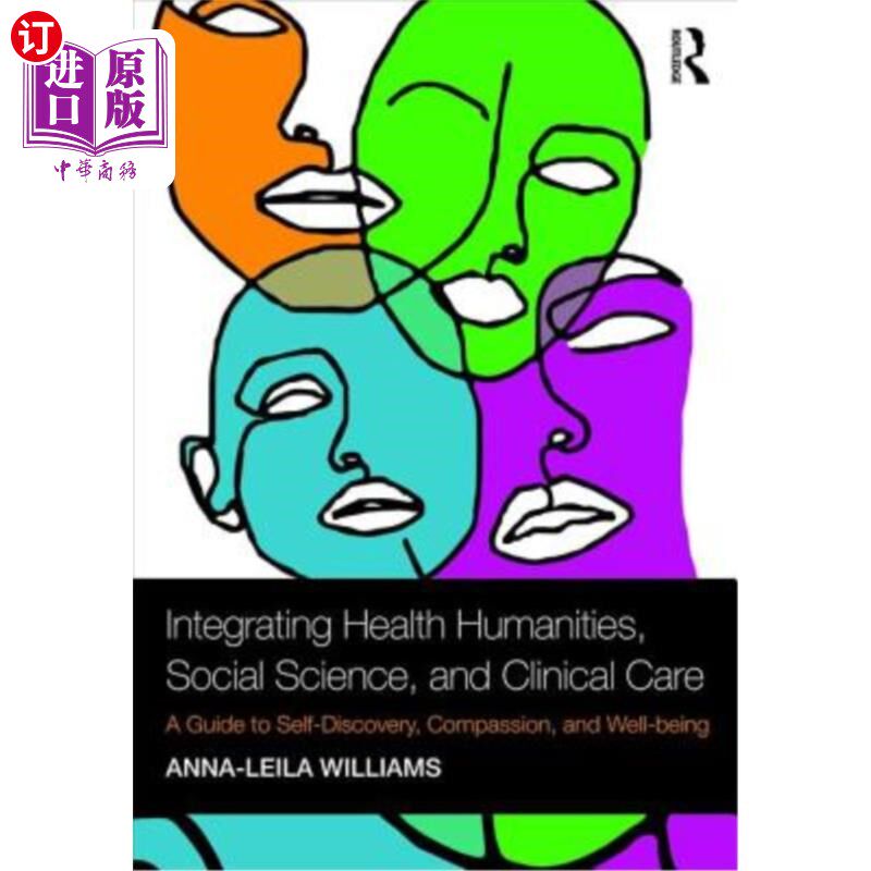 海外直订医药图书Integrating Health Humanities, Social Science, and Clinical Care: A Guide to Sel 整合健康人文、社会