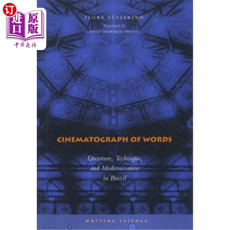 海外直订Cinematograph of Words: Literature, Technique, and Modernization in Brazil 电影摄影:巴西的文学、技术和现代