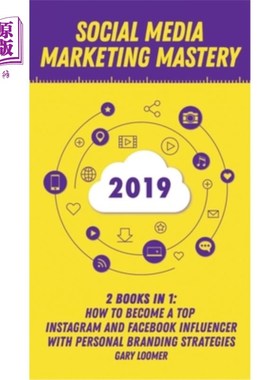 海外直订Social Media Marketing Mastery 2020: 2 Books in 1 - How to Become a Top Instagra 社交媒体营销精通20