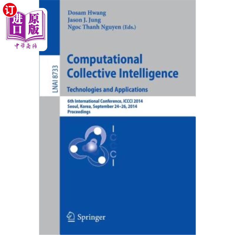 海外直订Computational Collective Intelligence -- Technologies and Applications: 6th Inte 计算集体智能——技术与应用