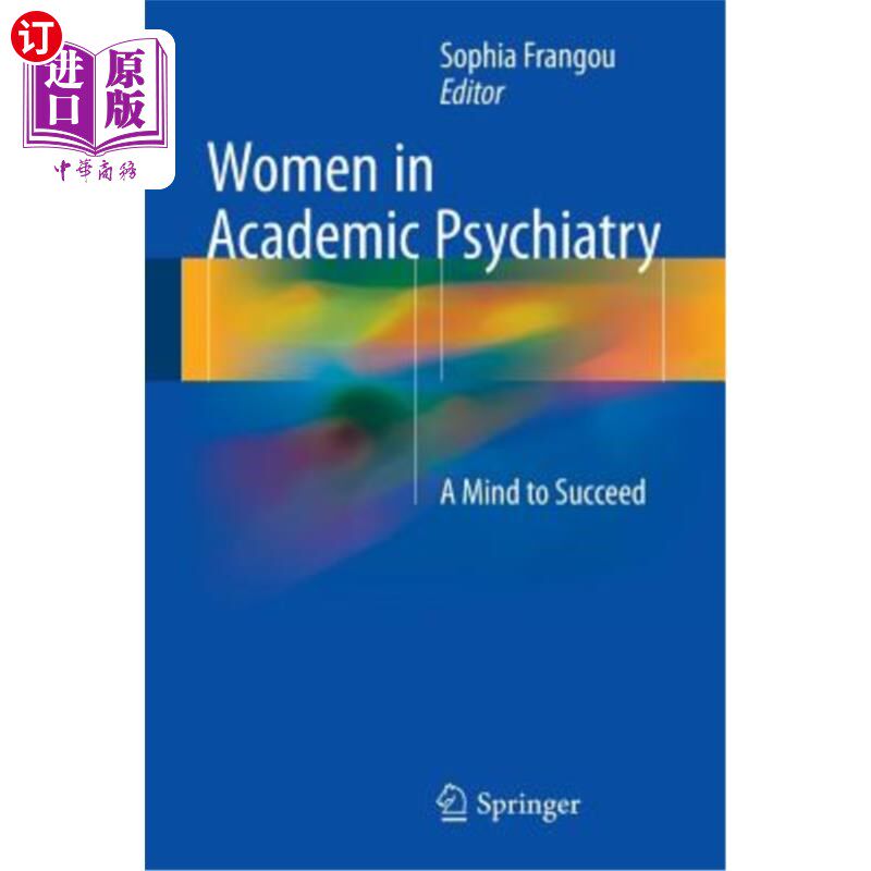 海外直订医药图书Women in Academic Psychiatry: A Mind to Succeed 学术精神病学中的女性：成功的心态