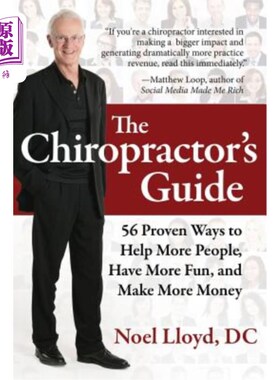 海外直订医药图书The Chiropractor's Guide: 56 Proven Ways to Help More People, Have More Fun, and 按摩师指南:56种行
