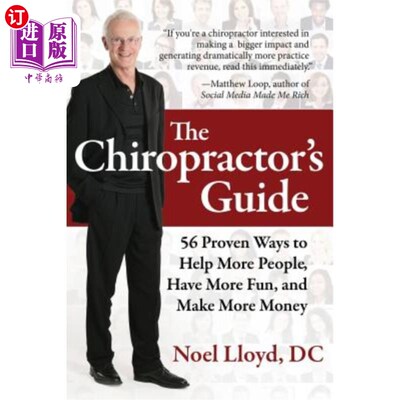 海外直订医药图书The Chiropractor's Guide: 56 Proven Ways to Help More People, Have More Fun, and 按摩师指南:56种行