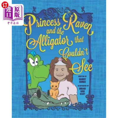 海外直订Princess Raven and the Alligator that Couldn't See 乌鸦公主和看不见的鳄鱼