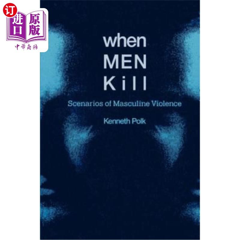 海外直订When Men Kill: Scenarios of Masculine Violence 当男人杀人:男性暴力的场景