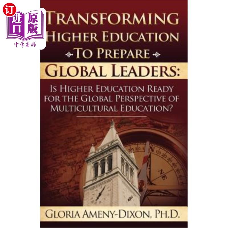 海外直订Transforming Higher Education to Prepare Global Leaders: Is Higher Education Rea 改变高等教育以培养全球领导