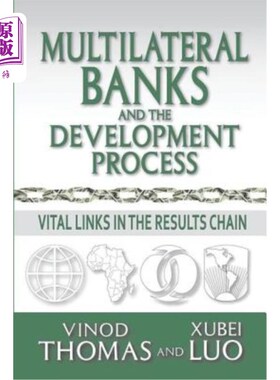 海外直订Multilateral Banks and the Development Process: Vital Links in the Results Chain 多边银行与发展进程：结果链