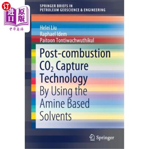 海外直订Post-Combustion Co2 Capture Technology: By Using the Amine Based Solvents 燃烧后二氧化碳捕获技术:使用胺基溶