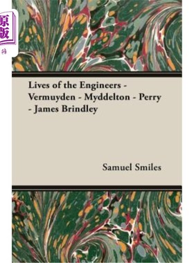 海外直订Lives of the Engineers - Vermuyden - Myddelton - Perry - James Brindley 工程师们的生活-维穆登-迈德尔顿-佩里