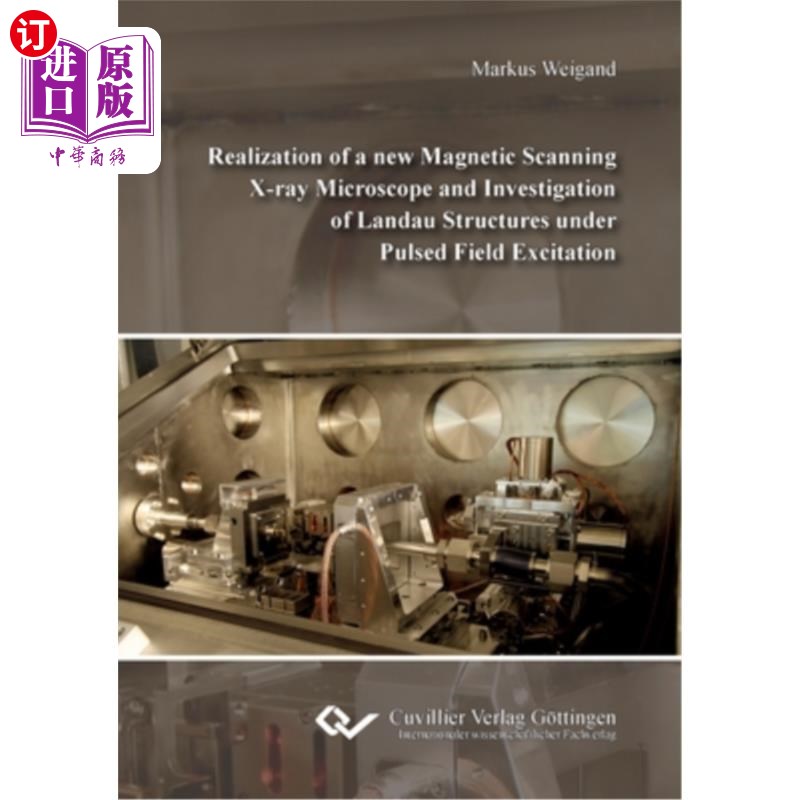 海外直订Realization of a new Magnetic Scanning X-ray Microscope and Investigation of Lan 新型磁扫描X射线显微镜的实