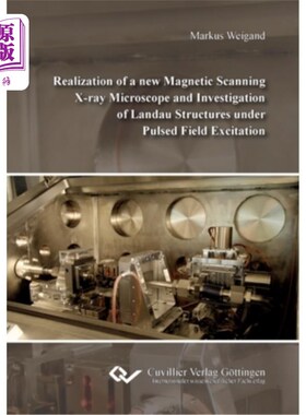 海外直订Realization of a new Magnetic Scanning X-ray Microscope and Investigation of Lan 新型磁扫描X射线显微镜的实