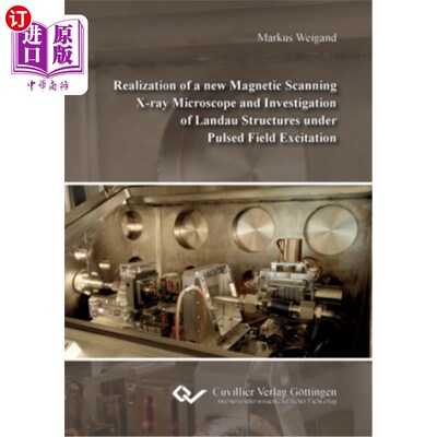 海外直订Realization of a new Magnetic Scanning X-ray Microscope and Investigation of Lan 新型磁扫描X射线显微镜的实