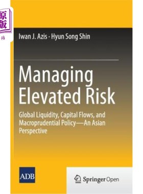 海外直订Managing Elevated Risk: Global Liquidity, Capital Flows, and Macroprudential Pol 管理高风险：全球流动性、资