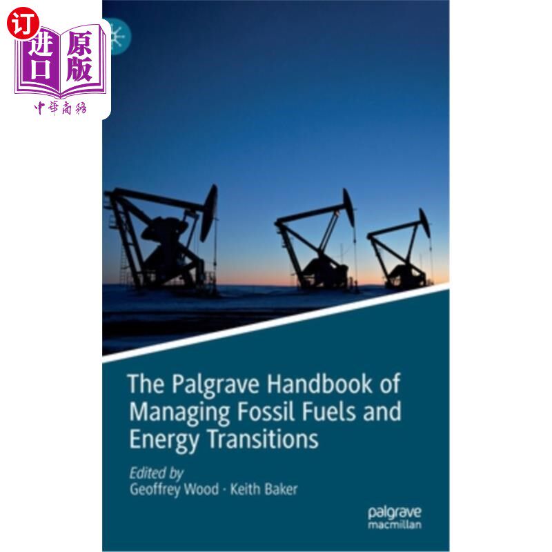 海外直订The Palgrave Handbook of Managing Fossil Fuels and Energy Transitions 管理化石燃料和能源转型的帕尔格雷夫手
