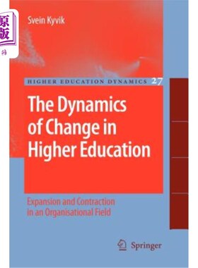 海外直订The Dynamics of Change in Higher Education: Expansion and Contraction in an Orga 高等教育变革的动力:组织领