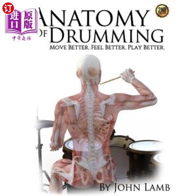 海外直订Anatomy of Drumming: Move Better, Feel Better, Play Better 击鼓剖析：动作更好，感觉更好，玩得更好