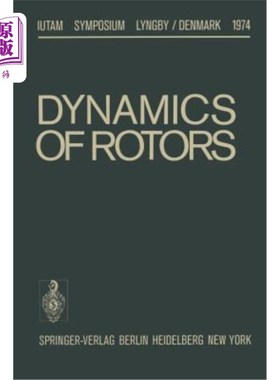 海外直订Dynamics of Rotors: Symposium Lyngby/Denmark August 12-16, 1974 转子动力学:研讨会林比/丹麦1974年8月12-16日