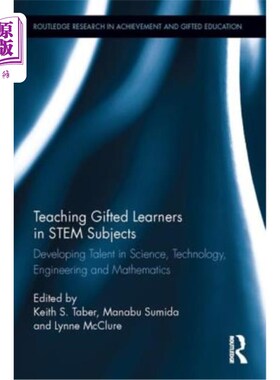 海外直订Teaching Gifted Learners in Stem Subjects: Developing Talent in Science, Technol 教Stem学科的天才学生：培养