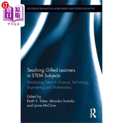 海外直订Teaching Gifted Learners in Stem Subjects: Developing Talent in Science, Technol 教Stem学科的天才学生：培养