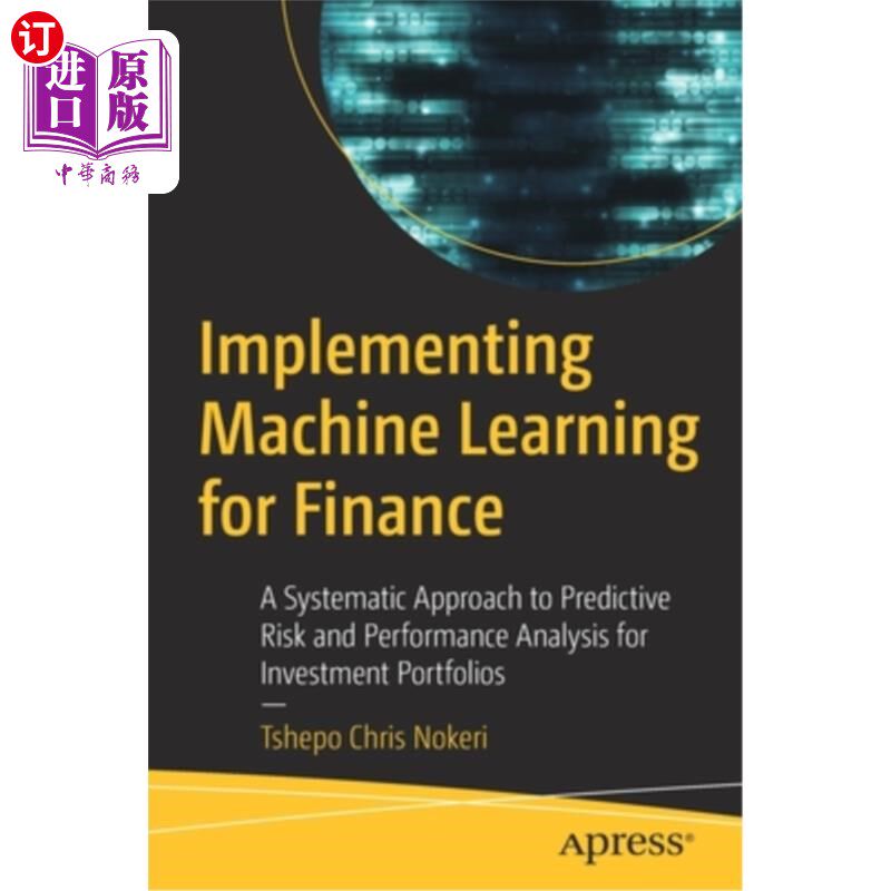海外直订Implementing Machine Learning for Finance: A Systematic Approach to Predictive R 为金融实现机器学习:投资组