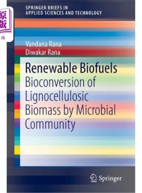 海外直订Renewable Biofuels: Bioconversion of Lignocellulosic Biomass by Microbial Commun 可再生生物燃料：微生物群落