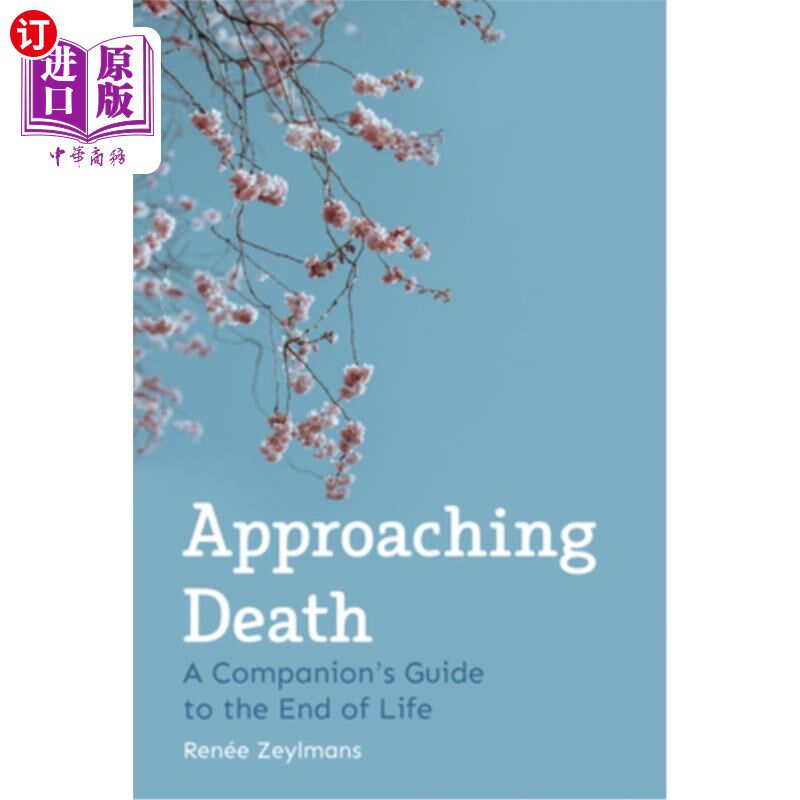 海外直订Approaching Death: A Companion's Guide to the End of Life 《接近死亡:生命终结的伴侣指南