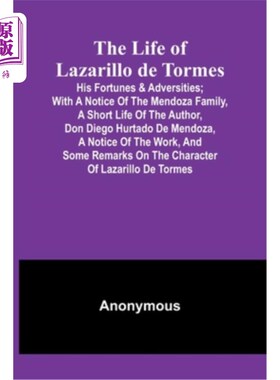 海外直订The Life of Lazarillo de Tormes: His Fortunes & Adversities; with a Notice of th Lazarillo