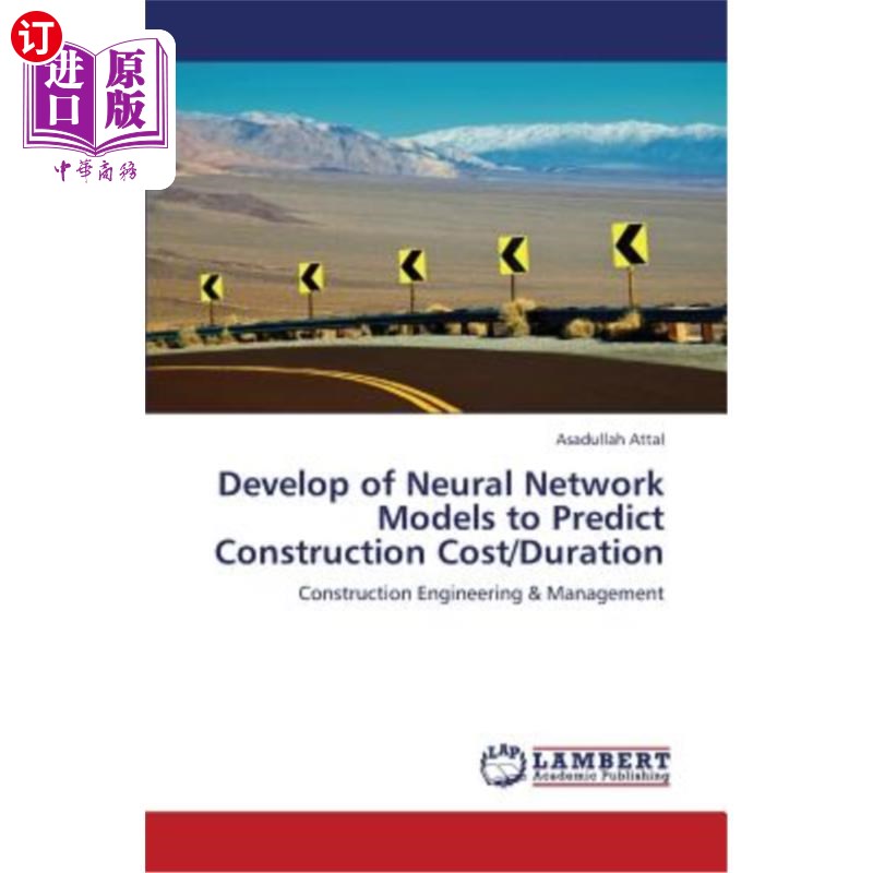 海外直订Develop of Neural Network Models to Predict Construction Cost/Duration开发用于预测施工成本/工期的神经