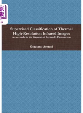 海外直订Supervised Classification of Thermal High-Resolution Infrared Images: A case stu 热高分辨率红外图像的监督分