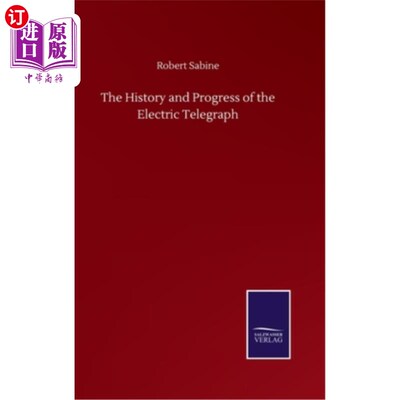 海外直订The History and Progress of the Electric Telegraph 电报的历史与进步