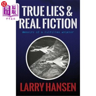 Fiction Lies Real 虚构：一位心满意足 回 海外直订True 谎言与真实 Memoirs and Aviator Fulfilled 飞行员 真实