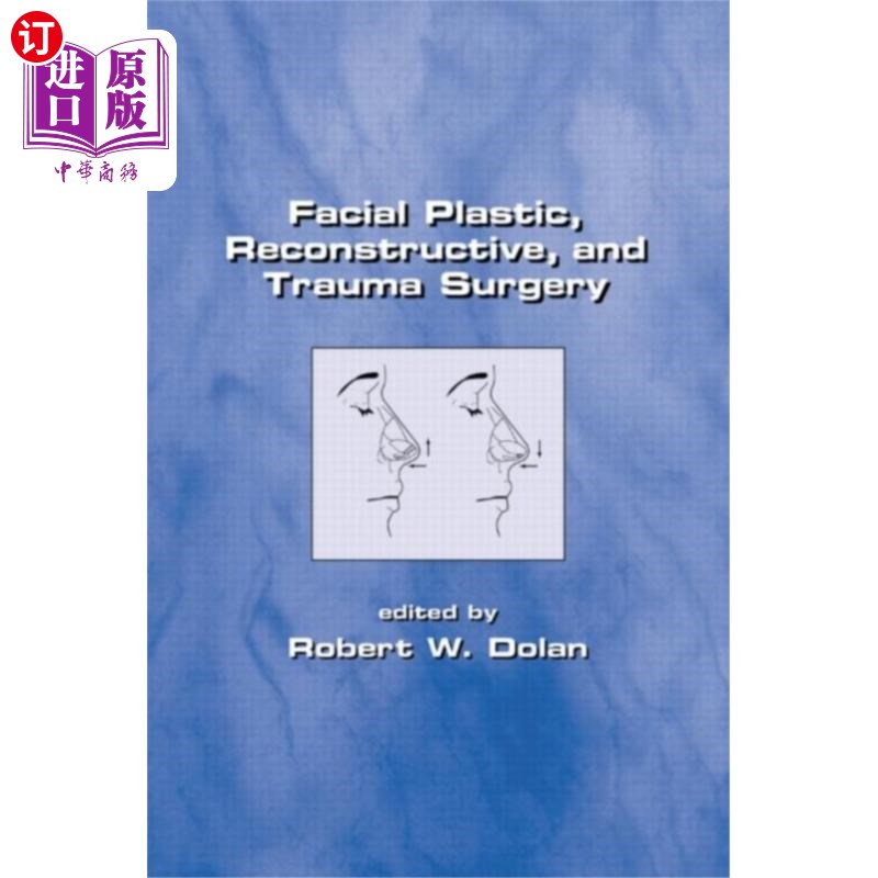海外直订医药图书Facial Plastic, Reconstructive and Trauma Surgery 面部整形、重建和创伤外科