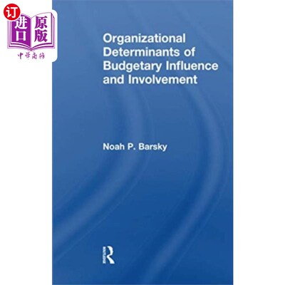海外直订Organizational Determinants of Budgetary Influen... 预算影响和参与的组织决定因素