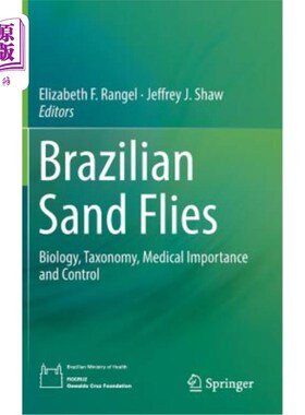 海外直订Brazilian Sand Flies: Biology, Taxonomy, Medical Importance and Control 巴西沙蝇：生物学、分类学、医学重要