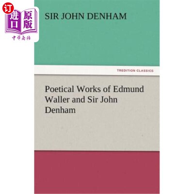 海外直订Poetical Works of Edmund Waller and Sir John Denham 埃德蒙·沃勒和约翰·德纳姆爵士的诗作