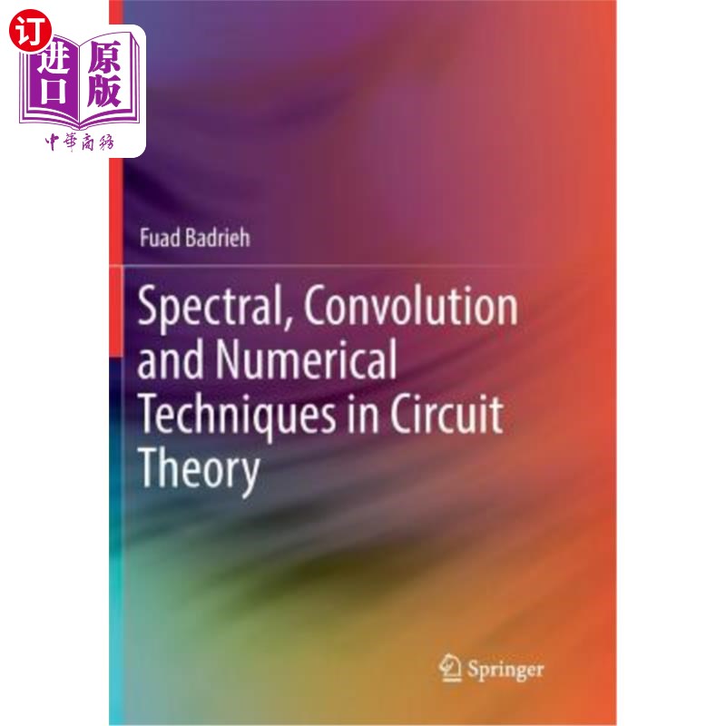 海外直订Spectral, Convolution and Numerical Techniques in Circuit Theory 电路理论中的谱、卷积和数值技术