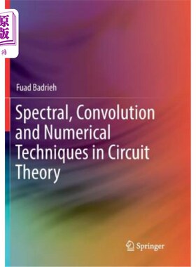 海外直订Spectral, Convolution and Numerical Techniques in Circuit Theory 电路理论中的谱、卷积和数值技术