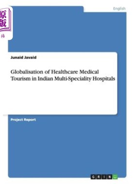 海外直订Globalisation of Healthcare Medical Tourism in Indian Multi-Speciality Hospitals 印度多专科医院医疗旅游的全